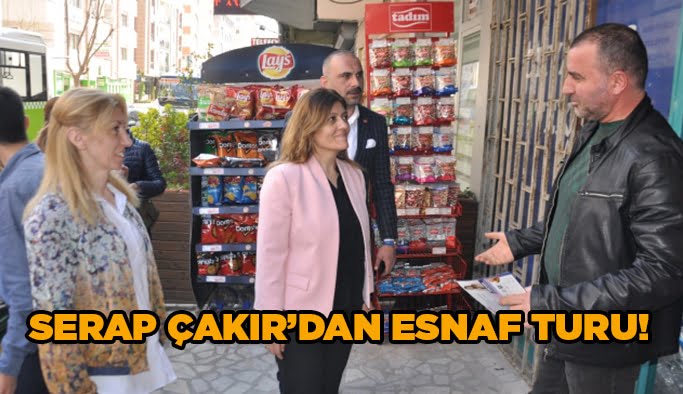 Serap Çakır'dan esnaf turu!