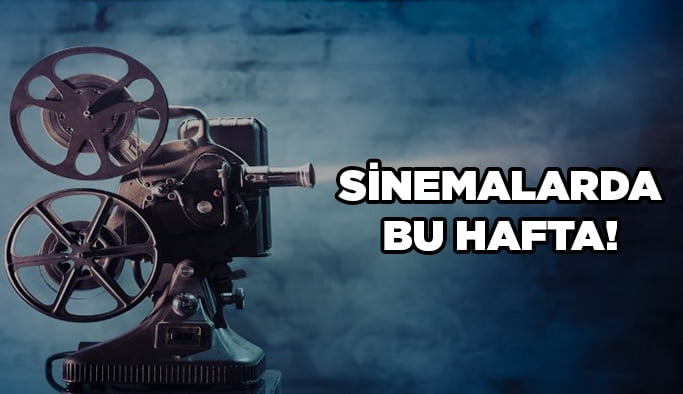 Sinemalarda bu hafta!