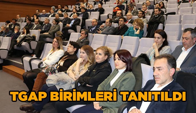 TGAP birimleri tanıtıldı