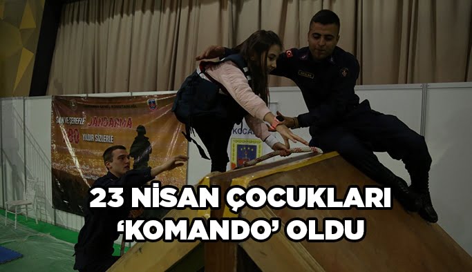 23 Nisan çocukları “Komando” oldu
