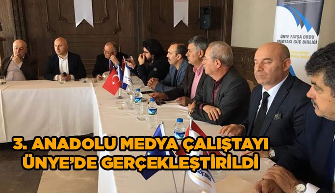 3. Anadolu Medya Çalıştayı Ünye’de gerçekleştirildi