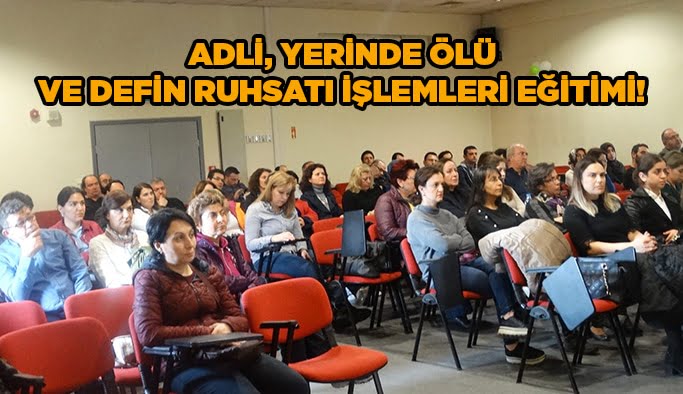 Adli, Yerinde Ölü ve Defin Ruhsatı İşlemleri eğitimi!