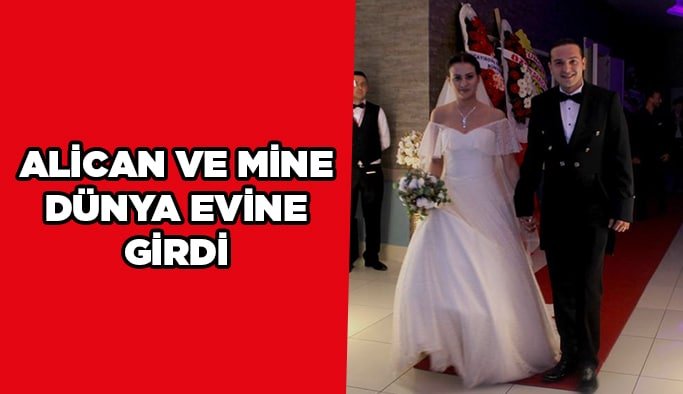 Alican ve Mine dünya evine girdi