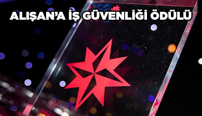 Alışan’a İş Güvenliği ödülü