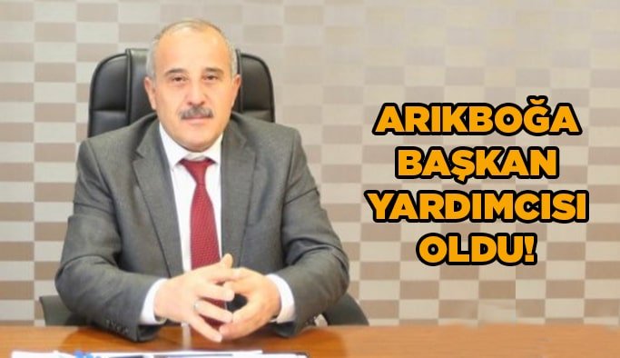 Arıkboğa başkan yardımcısı oldu!