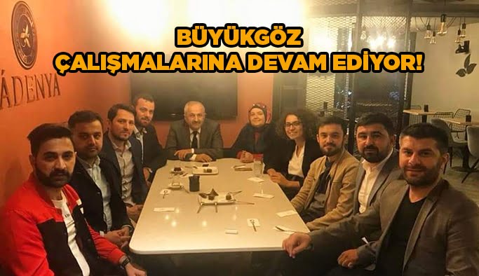 Büyükgöz çalışmalarına devam ediyor!
