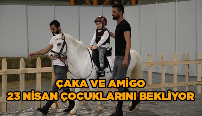 Çaka ve Amigo 23 Nisan çocuklarını bekliyor