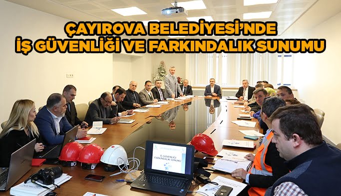 Çayırova Belediyesi’nde İş Güvenliği ve Farkındalık Sunumu
