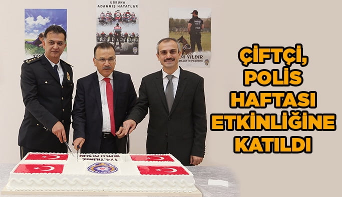 Çiftçi, Polis Haftası etkinliğine katıldı
