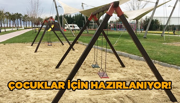 Çocuklar için hazırlanıyor!