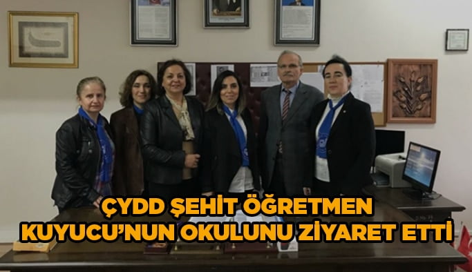 ÇYDD Şehit öğretmen Kuyucu’nun okulunu ziyaret etti