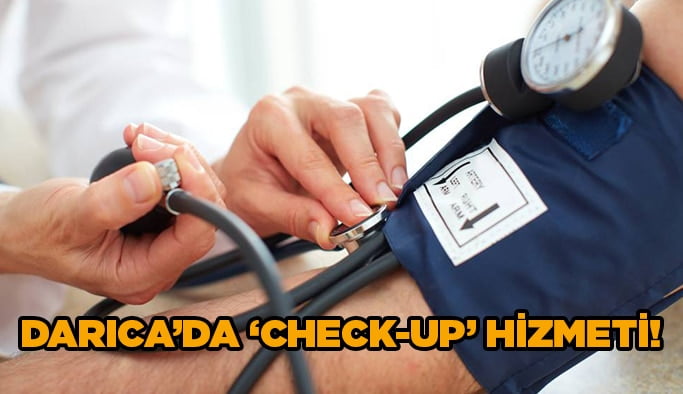 Darıca’da "Check-Up" hizmeti!