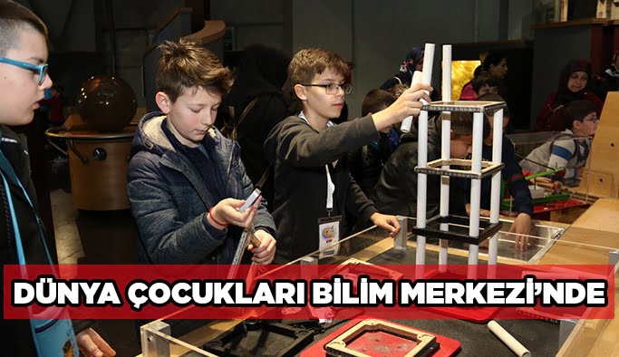 Dünya Çocukları Bilim Merkezi’nde