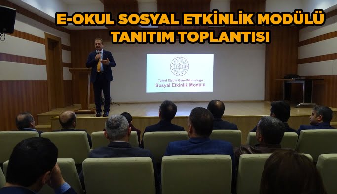 E-Okul Sosyal Etkinlik Modülü Tanıtım Toplantısı