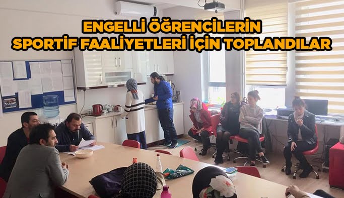 Engelli öğrencilerin sportif faaliyetleri için toplandılar