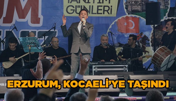 Erzurum, Kocaeli’ye taşındı