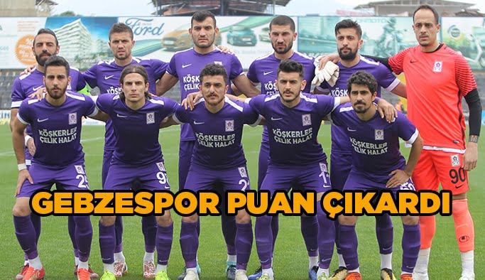Gebzespor puan çıkardı
