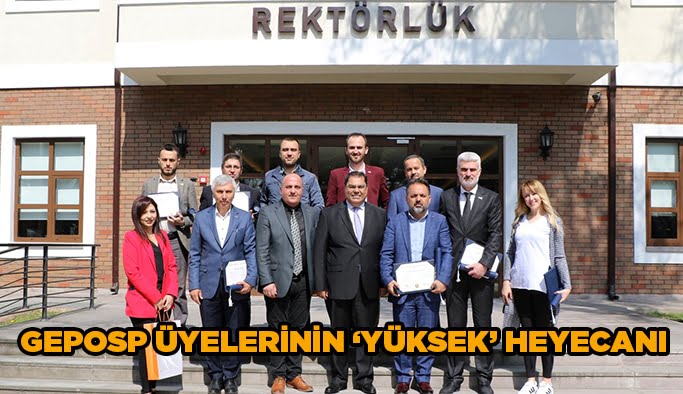 GEPOSP üyelerinin ‘Yüksek’ heyecanı