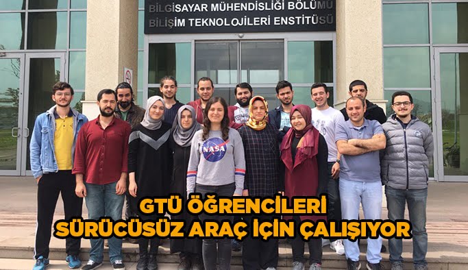 GTÜ Öğrencileri sürücüsüz araç için çalışıyor
