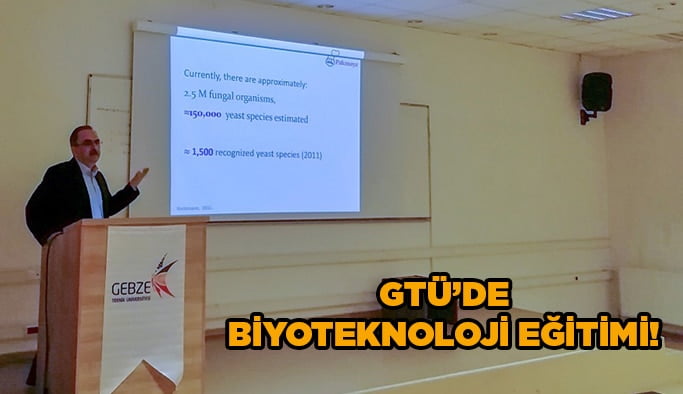 GTÜ’de Biyoteknoloji eğitimi!