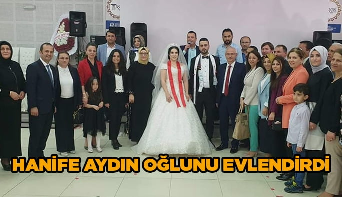 Hanife Aydın oğlunu evlendirdi
