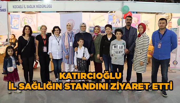 Katırcıoğlu İl Sağlığın standını ziyaret etti