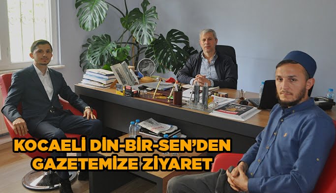 Kocaeli Din-Bir-Sen’den gazetemize ziyaret
