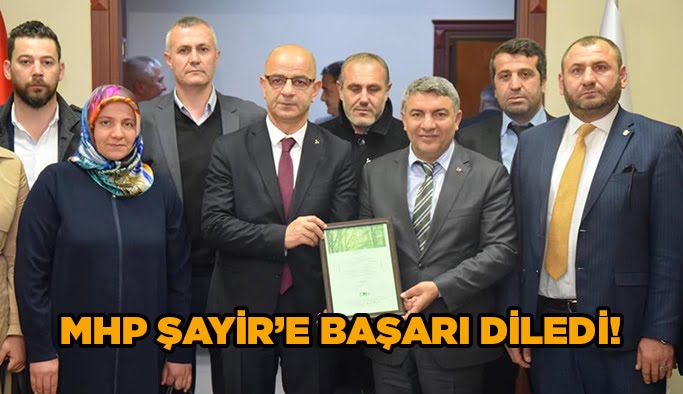 MHP Şayir’e başarı diledi!