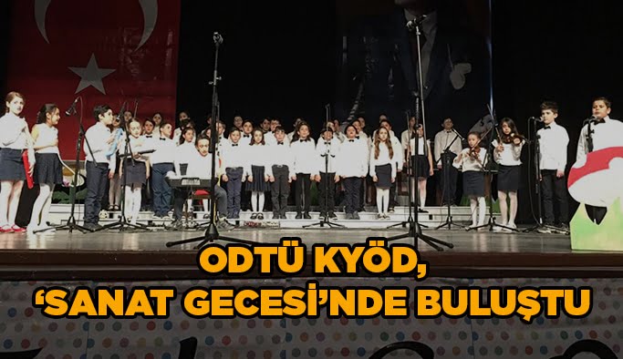 ODTÜ KYÖD, ‘Sanat Gecesi’nde buluştu