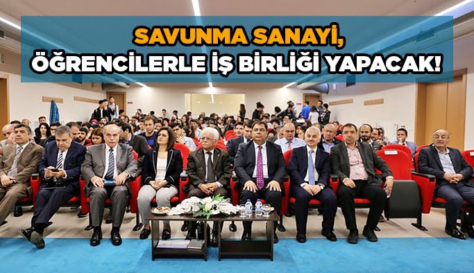 Savunma Sanayi, öğrencilerle iş birliği yapacak!