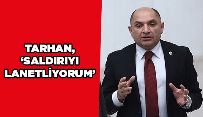 Tarhan, "Saldırıyı lanetliyorum"