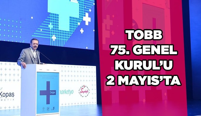 TOBB 75.Genel Kurul’u 2 Mayıs’ta