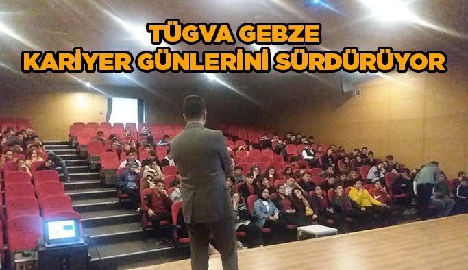 TÜGVA Gebze kariyer günlerini sürdürüyor