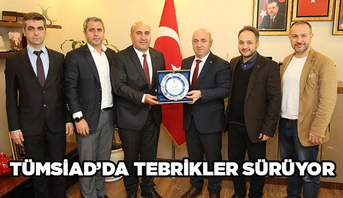 Tümsiad’da tebrikler sürüyor