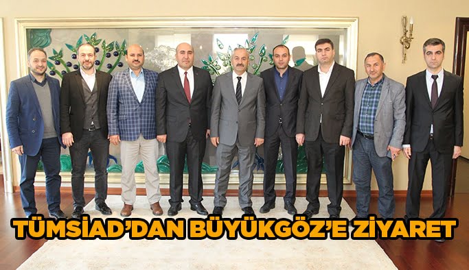 TÜMSİAD’dan Büyükgöz'e ziyaret