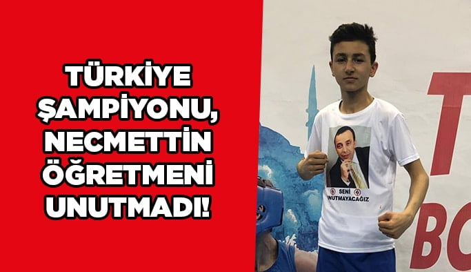 Türkiye Şampiyonu, Necmeddin öğretmeni unutmadı!