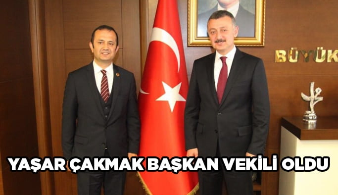 Yaşar Çakmak, başkan vekili oldu