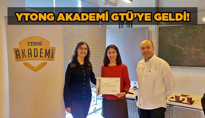 YTONG Akademi GTÜ’ye geldi!