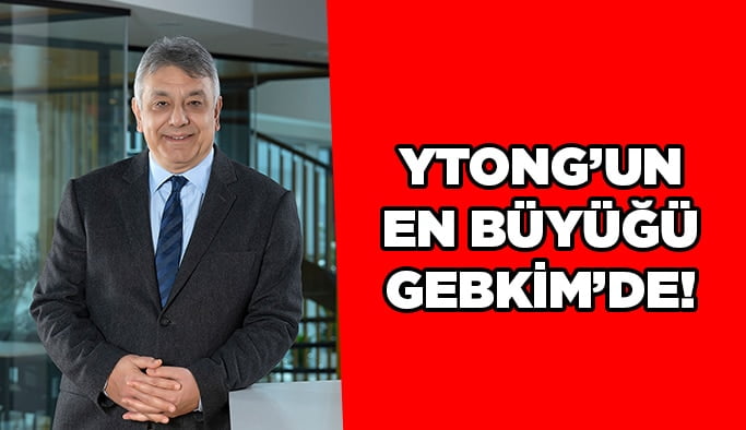Ytong’un en büyüğü GEBKİM’de!