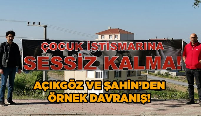 Açıkgöz ve Şahin’den örnek davranış!