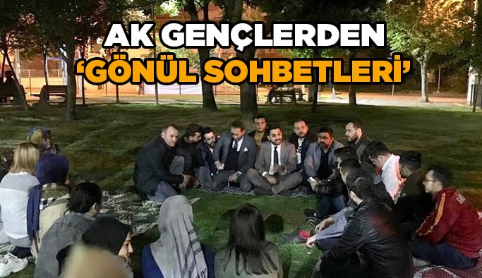 AK Gençlerden ‘Gönül Sohbetleri’