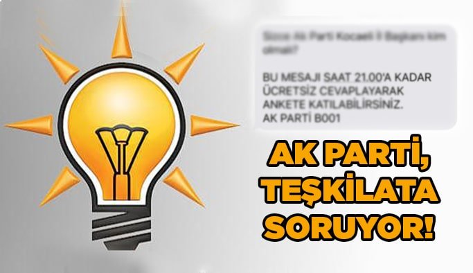 AK Parti, teşkilata soruyor!