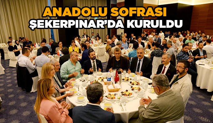 Anadolu Sofrası Şekerpınar’da kuruldu