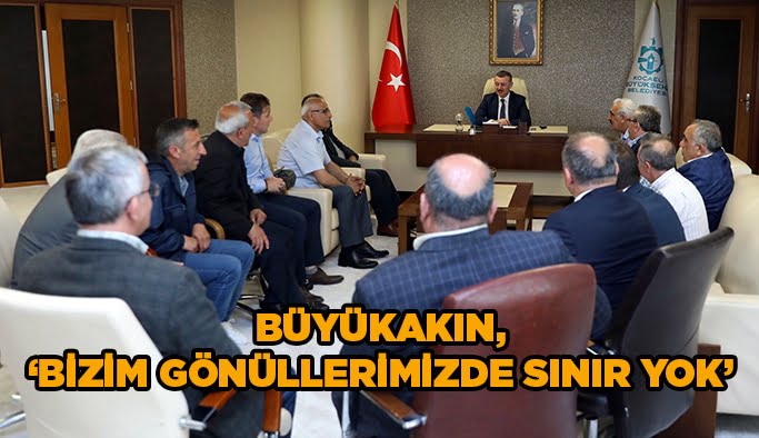 Büyükakın,‘’Bizim gönüllerimizde sınır yok’’
