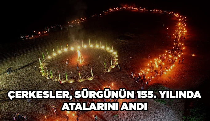 Çerkesler, Sürgünün 155'inci Yılında Atalarını Andı