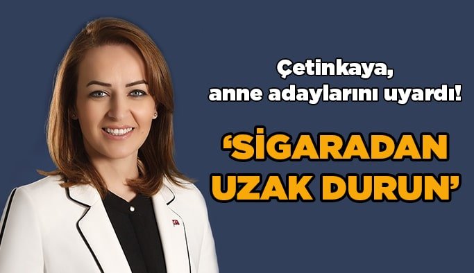 Çetinkaya, ‘Sigaradan uzak durun’