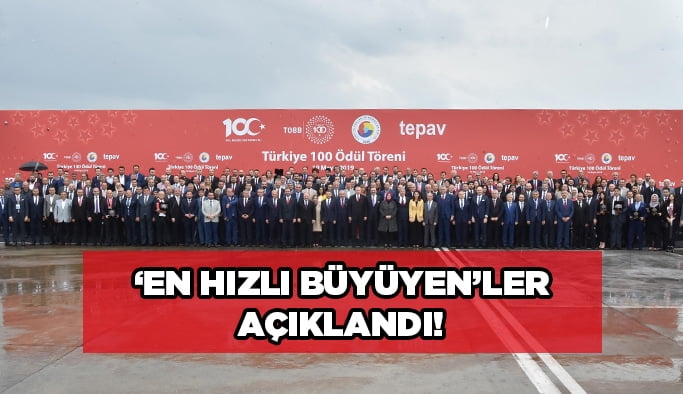 ‘En Hızlı Büyüyen’ler açıklandı!