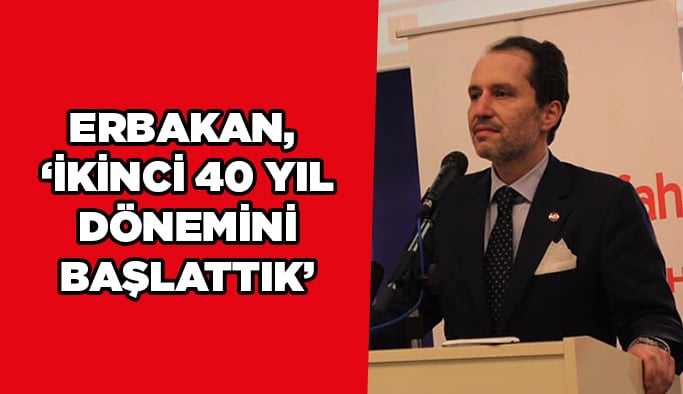 Erbakan, ‘’İkinci 40 yıl dönemini başlattık’’