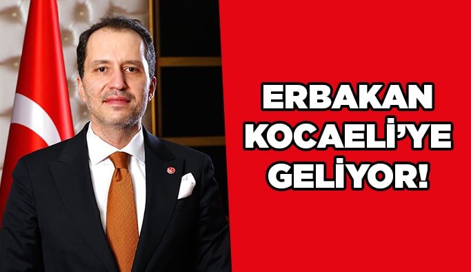 Erbakan Kocaeli’ye geliyor!