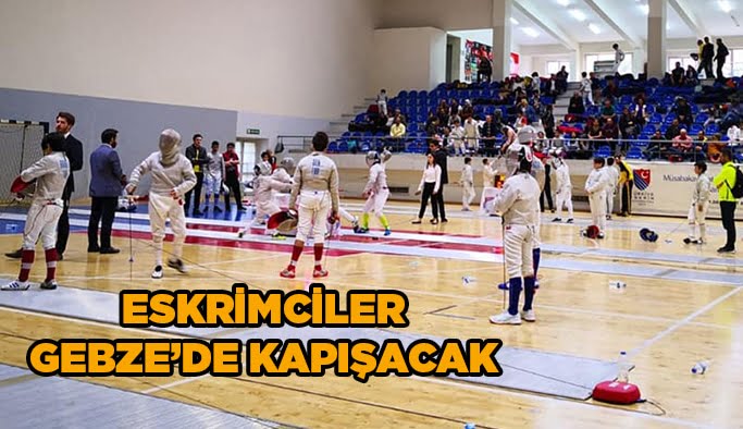 Eskrimciler Gebze’de kapışacak